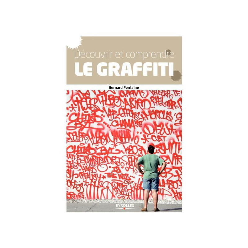 Découvrir et comprendre le graffiti