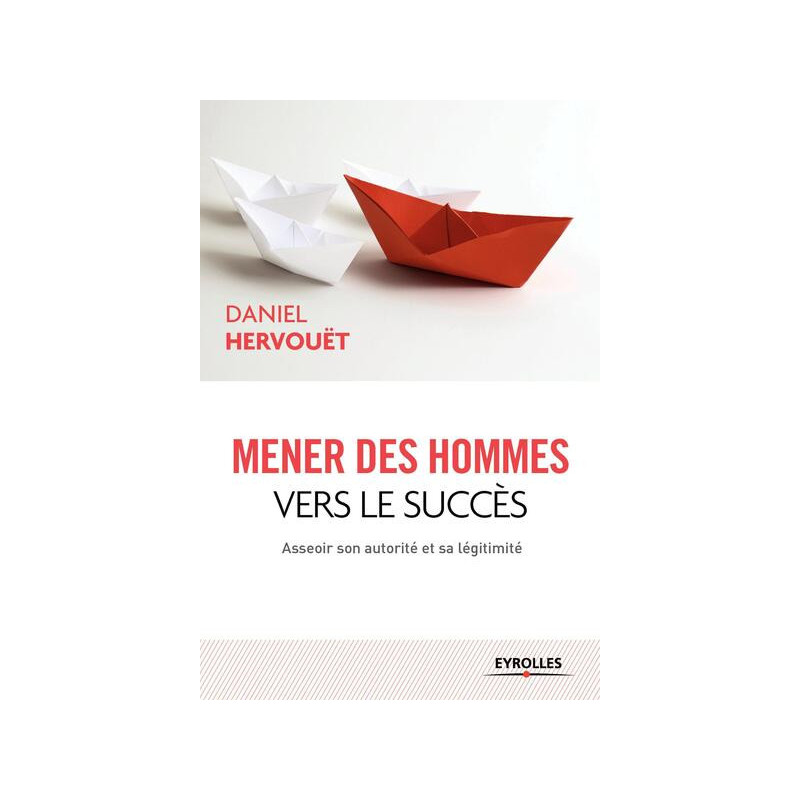 Mener des hommes vers le succès