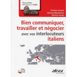 Bien communiquer travailler et négocier avec vos interlocuteurs italiens