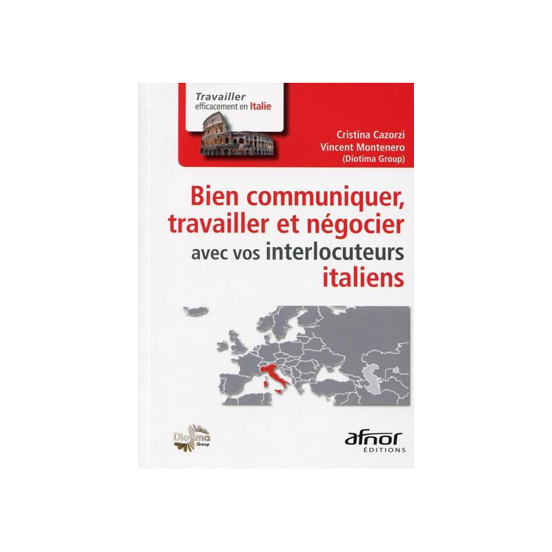 Bien communiquer travailler et négocier avec vos interlocuteurs italiens