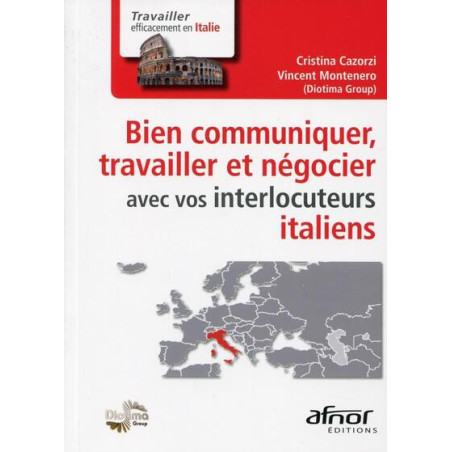 Bien communiquer travailler et négocier avec vos interlocuteurs italiens