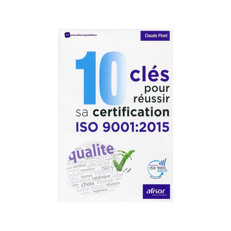 10 clés pour réussir sa certification ISO 9001:2015
