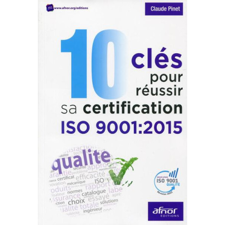 10 clés pour réussir sa certification ISO 9001:2015