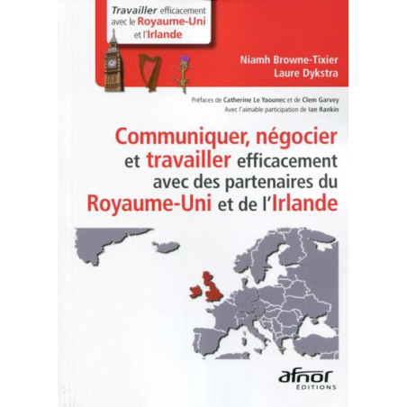 Communiquer négocier et travailler efficacement avec des partenaires du Royaume Uni et de lIrlande