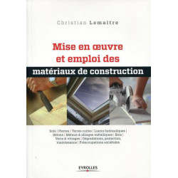 Mise en oeuvre et emploi des matériaux de construction