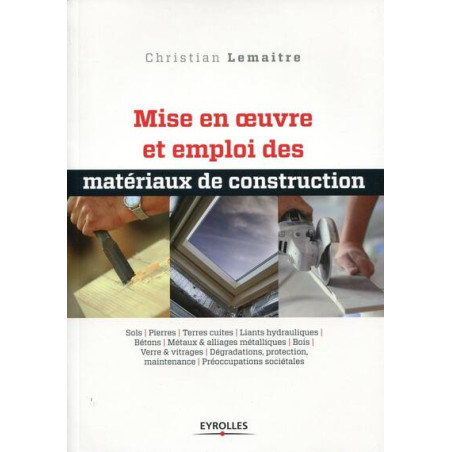 Mise en oeuvre et emploi des matériaux de construction