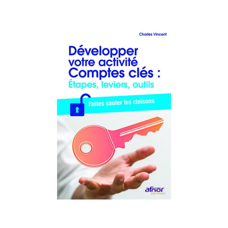Développer votre activité Comptes clés : étapes leviers outils