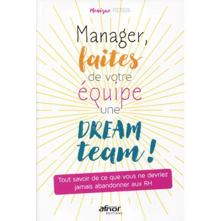 Manager faites de votre équipe une dream team !