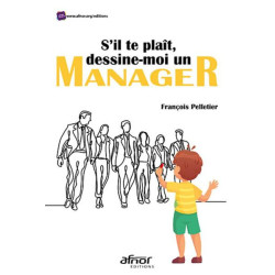Sil te plaît dessine-moi un manager