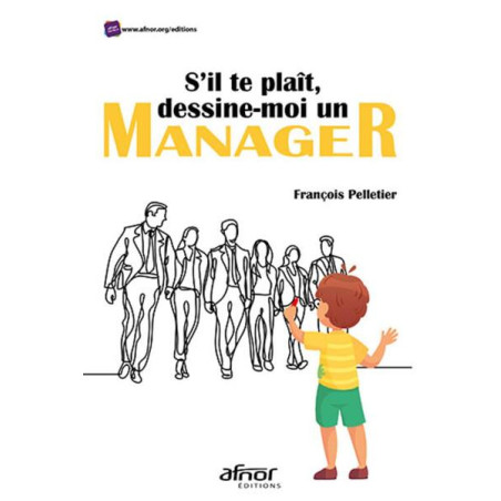 Sil te plaît dessine-moi un manager