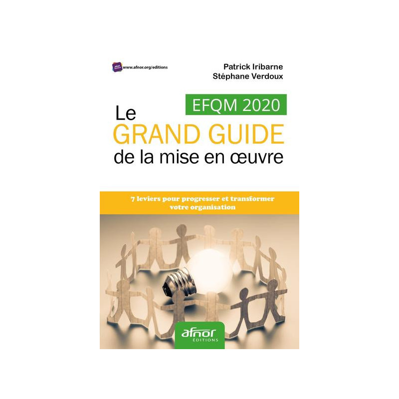 EFQM 2020 - Le GRAND GUIDE de la mise en oeuvre
