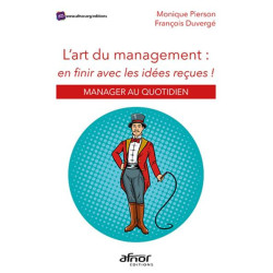 Lart du management : en finir avec les idées reçues