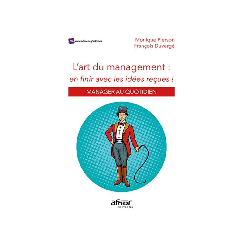 Lart du management : en finir avec les idées reçues
