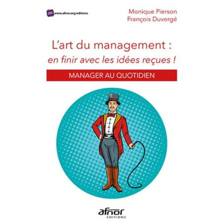 Lart du management : en finir avec les idées reçues