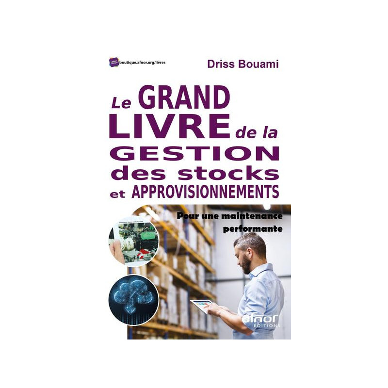 Le grand livre de la gestion des stocks et approvisionnements