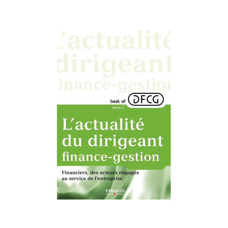 Lactualité du dirigeant finance-gestion - Tome 3