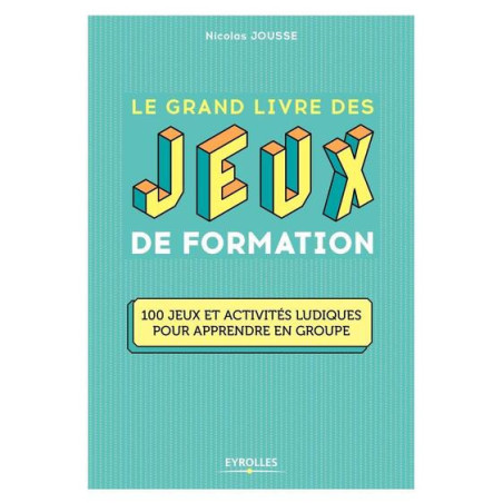 Le grand livre des jeux de formation