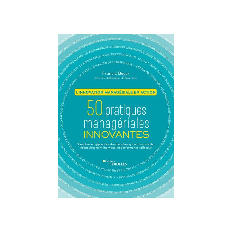 Linnovation managériale en action. 50 pratiques managériales innovantes.