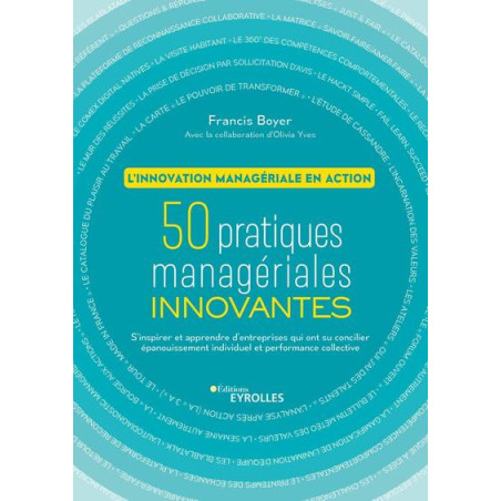 Linnovation managériale en action. 50 pratiques managériales innovantes.