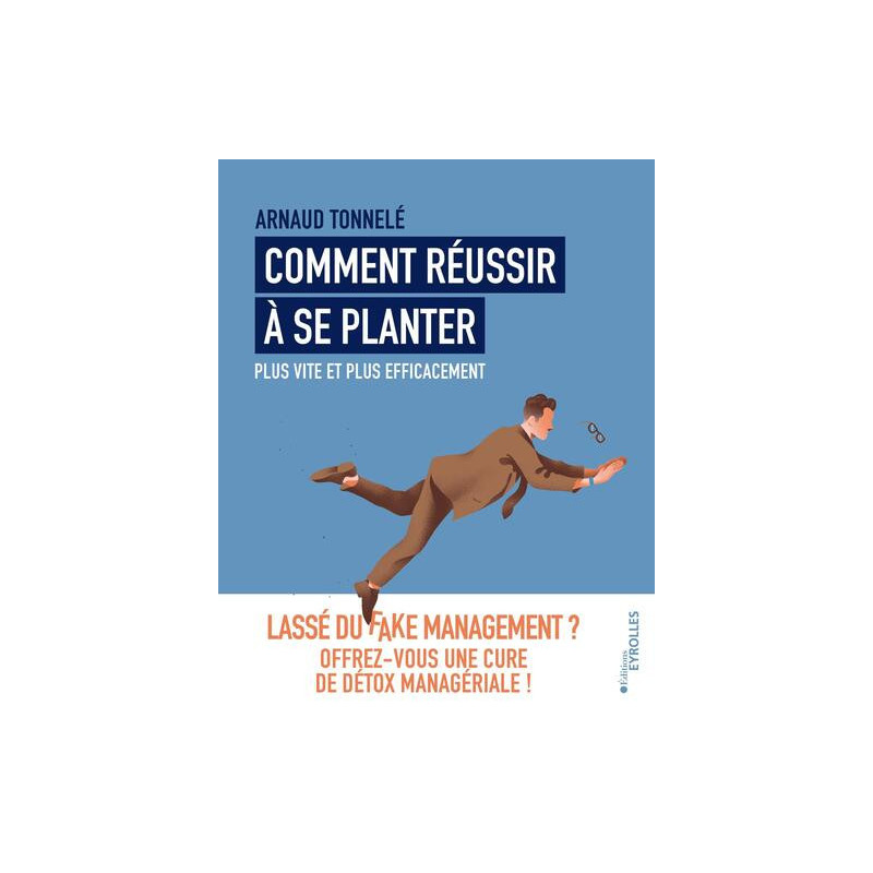 Comment réussir à se planter plus vite et plus efficacement