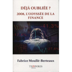 Déjà oubliée ? 2008 lodyssée de la finance