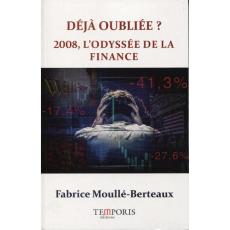 Déjà oubliée ? 2008 lodyssée de la finance