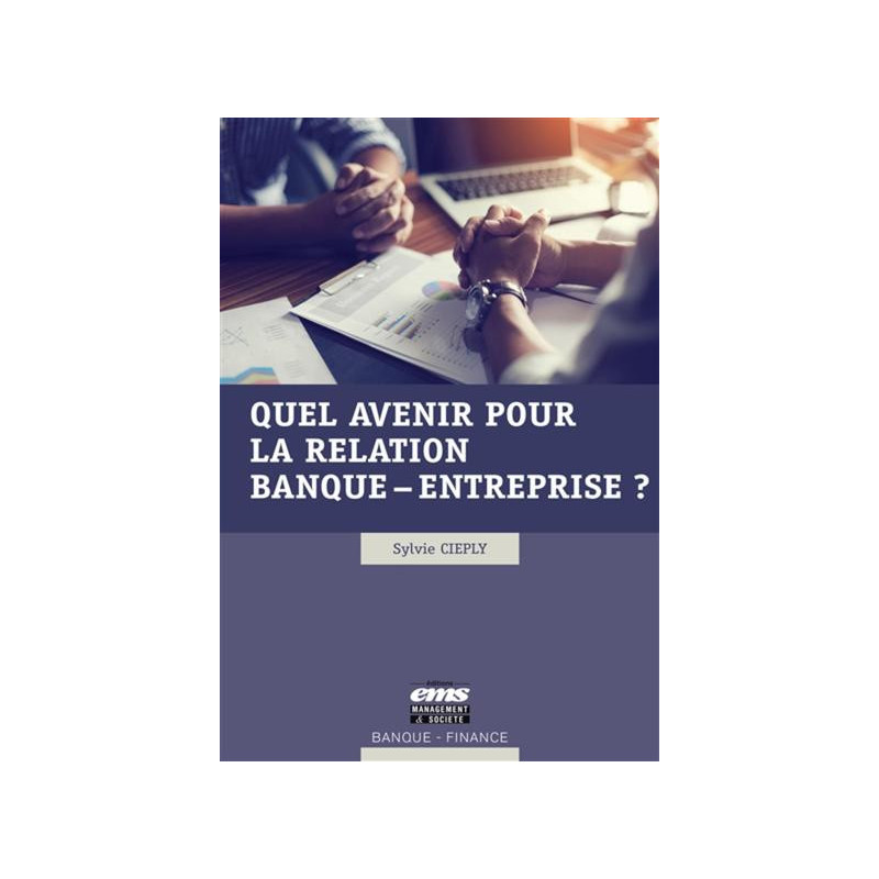 Quel avenir pour la relation banque-entreprise ?