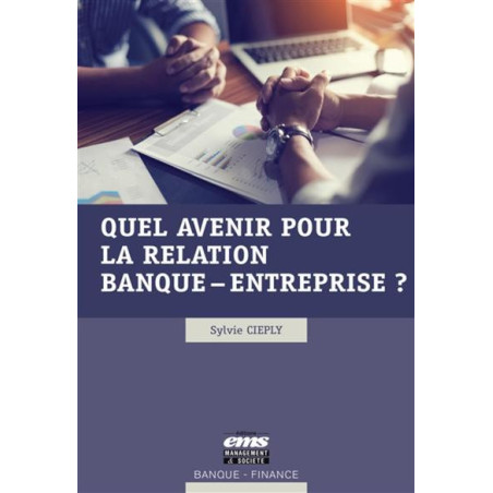 Quel avenir pour la relation banque-entreprise ?