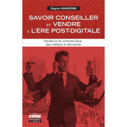Savoir conseiller et vendre à lère post-digitale