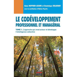 Le codéveloppement professionnel et managérial - Tome 1