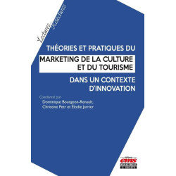 Théories et pratiques du marketing de la culture et du tourisme dans un contexte dinnovation