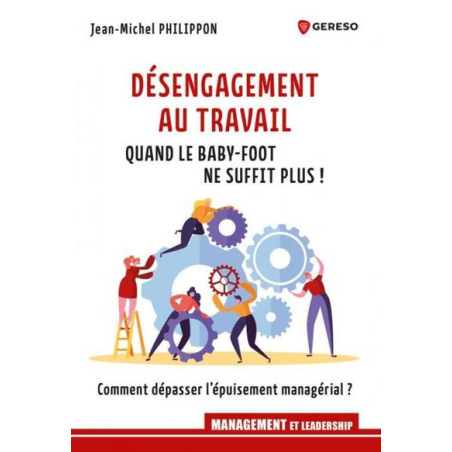 Désengagement au travail : quand le baby-foot ne suffit plus !