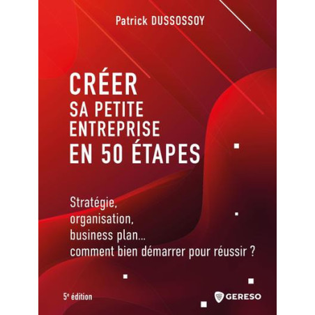 Créer sa petite entreprise en 50 étapes