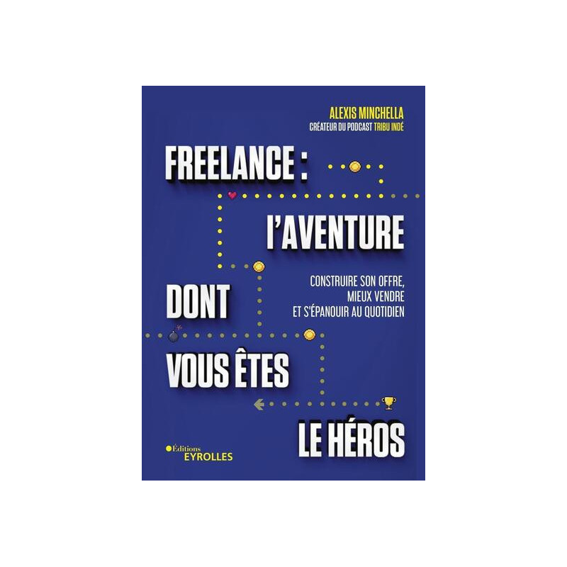 Freelance : laventure dont vous êtes le héros