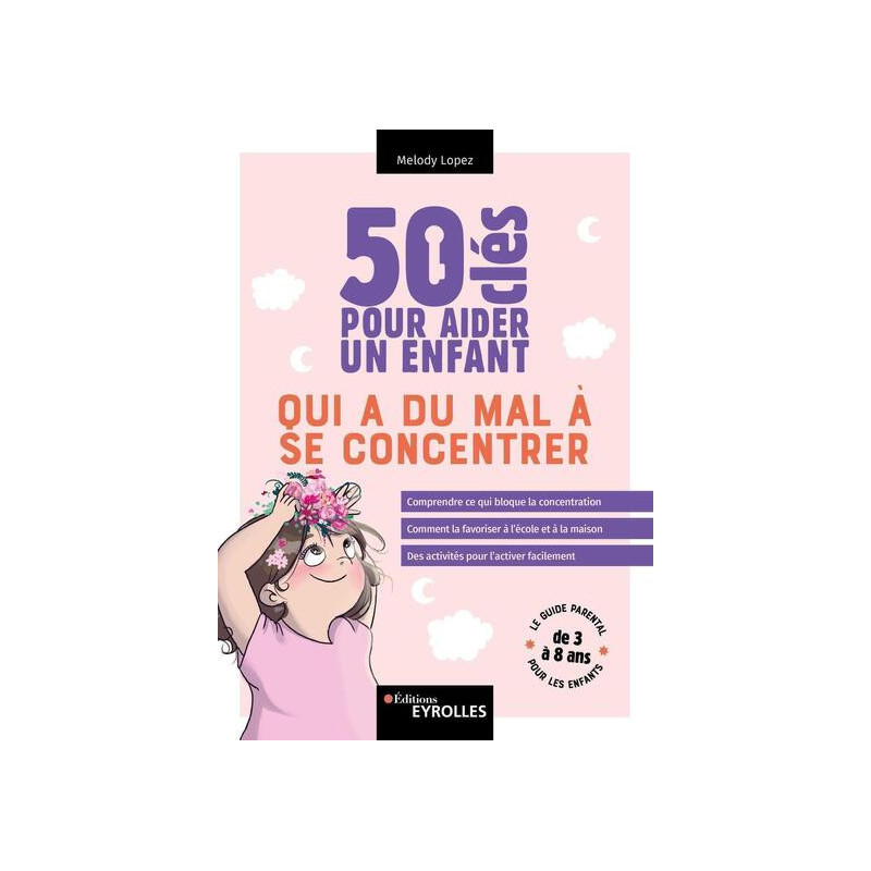 50 clés pour aider un enfant qui a du mal à se concentrer