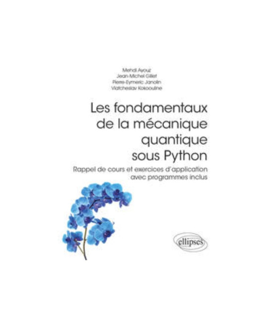 LES FONDAMENTAUX DE LA MECANIQUE QUANTIQUE SOUS PYTHON