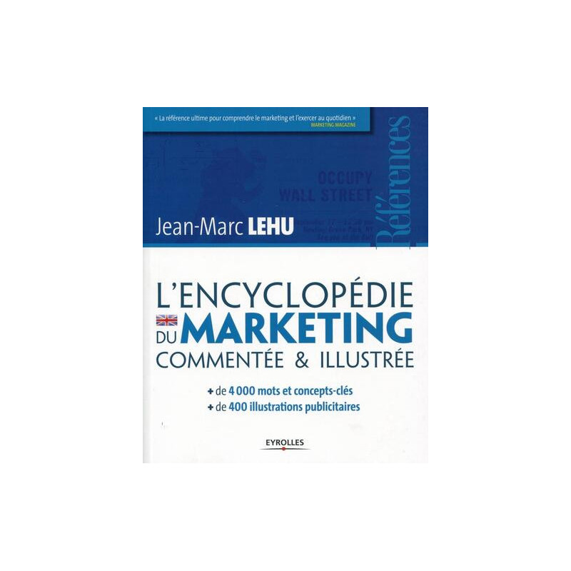 Lencyclopédie du marketing commentée et illustrée