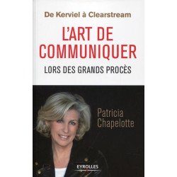De Kerviel à Clearstream : lart de communiquer lors des grands procès