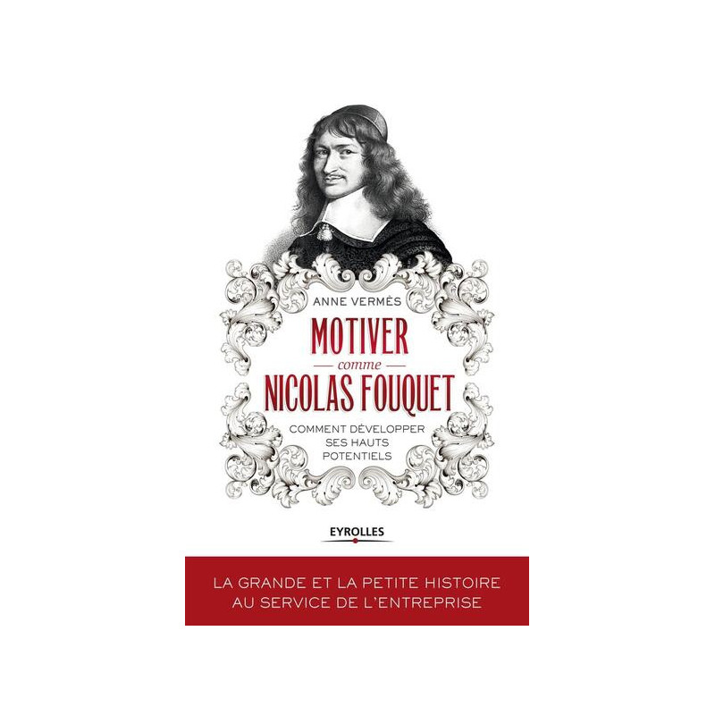 Motiver comme Nicolas Fouquet
